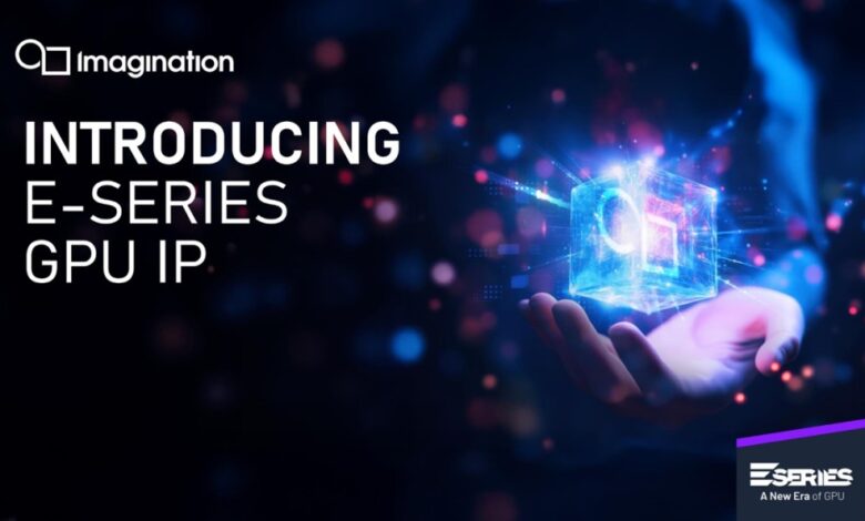 Imagination lança GPUs E-Series para AI e gráficos na edge